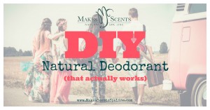 Makes Scents Natural Spa Line - DIY Natural Deodorant