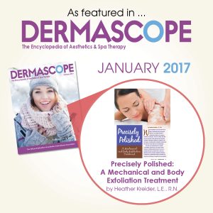 Precisely Polished - January 2017 DERMASCOPE Magazine - Heather J Kreider - Makes Scents Natural Spa Line